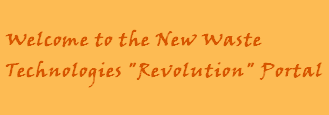 Welcome to the New Waste Technologies Revolution Portal